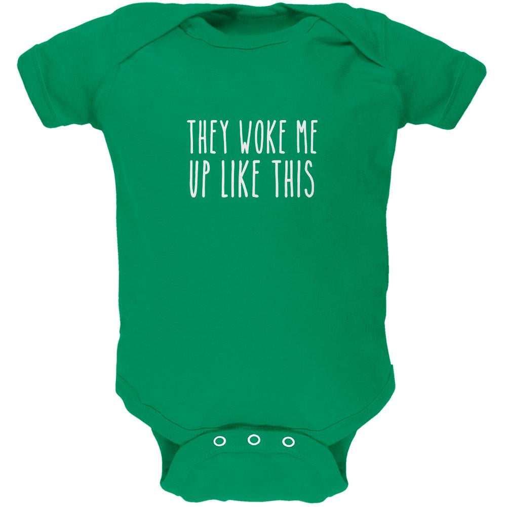 They Woke Me Up Like This Kelly Green Soft Baby One Piece Baby One Piece Old Glory 0-3M Green 