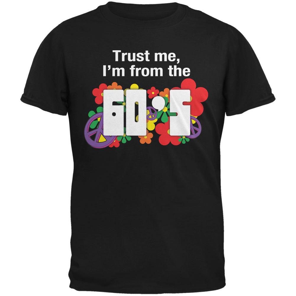 Trust Me I'm from the 60's Black Adult T-Shirt Men's T-Shirts Old Glory 2XL Black 