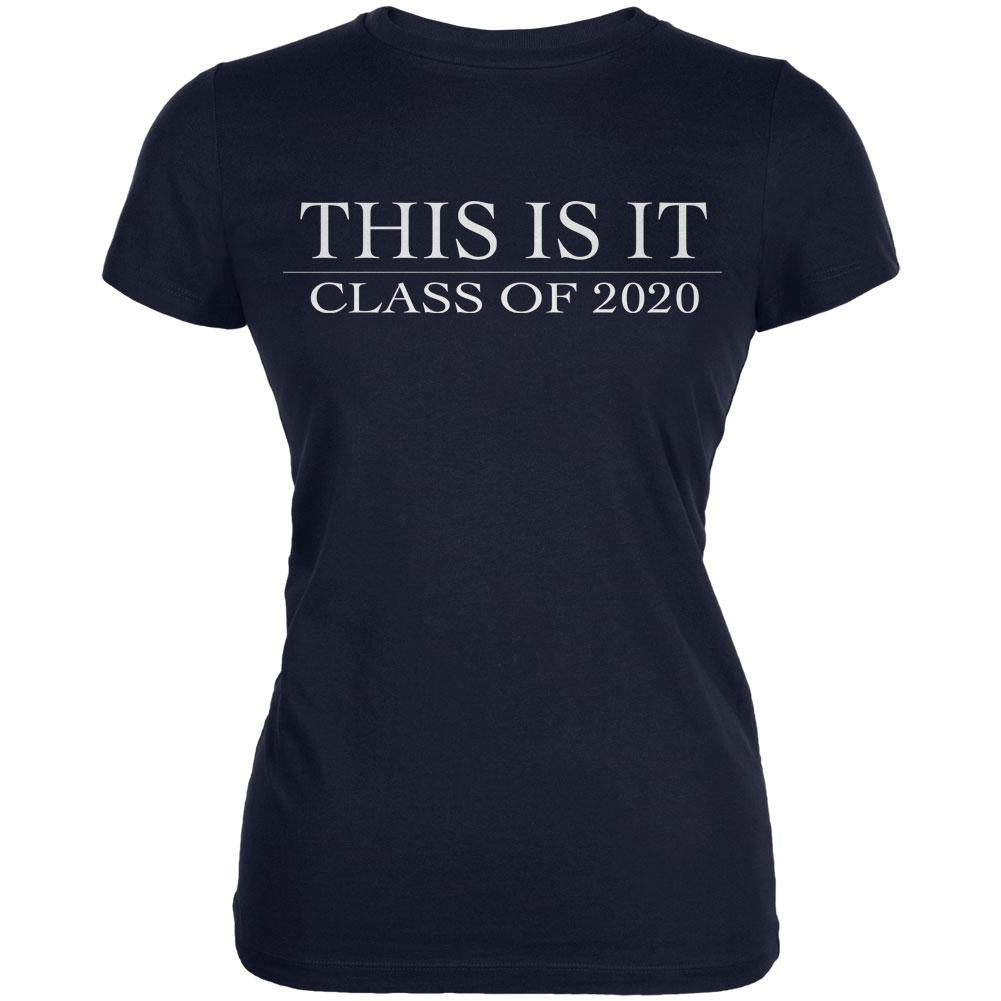 This Is It Class Of 2020 Navy Juniors Soft T-Shirt Juniors T-Shirts Old Glory 2XL Navy 