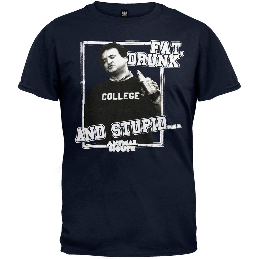 Animal House - Drunk Fat Stupid T-Shirt Men's T-Shirts Animal House SM Dark Blue 