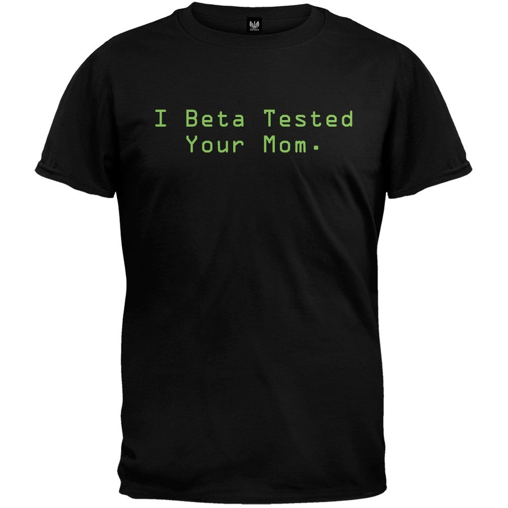 I Beta Tested Your Mom T-Shirt Men's T-Shirts Old Glory   