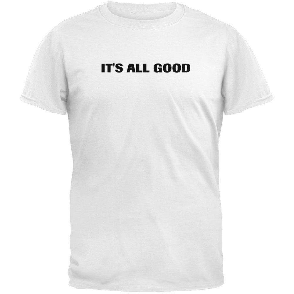 It's All Good T-Shirt Men's T-Shirts Old Glory 2XL White