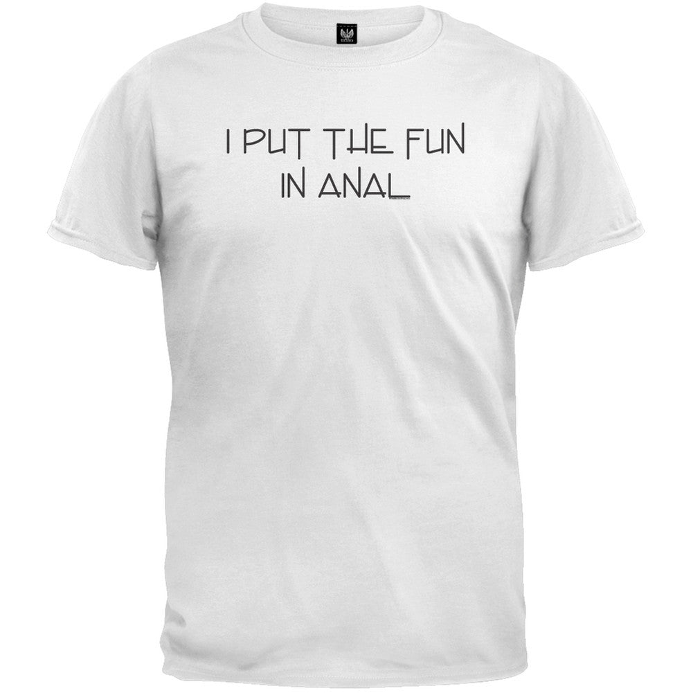 I Put The Fun In Anal T-Shirt Men's T-Shirts Old Glory 2XL White 