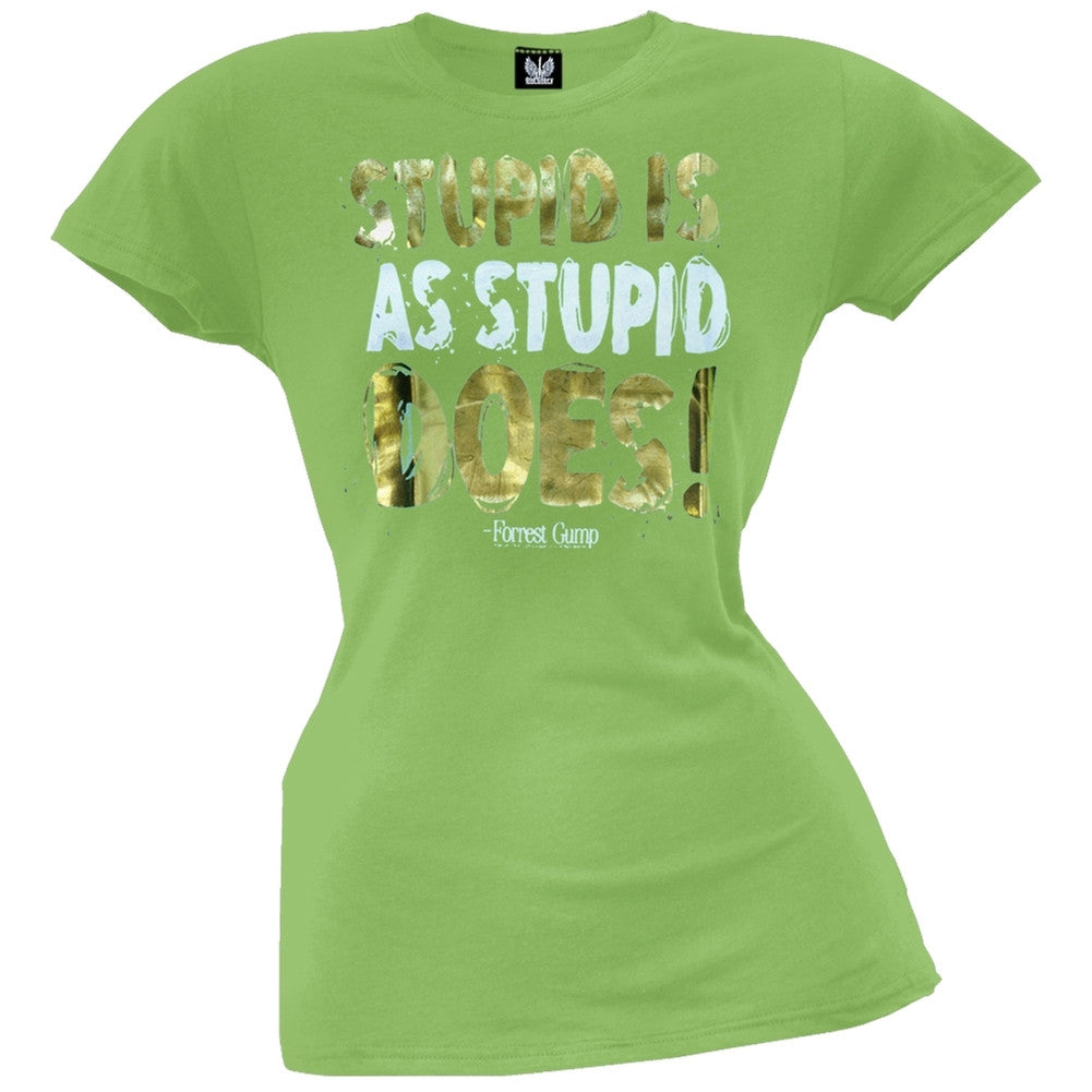 Forrest Gump - Stupid Is Juniors T-Shirt Juniors T-Shirts Forrest Gump SM Green