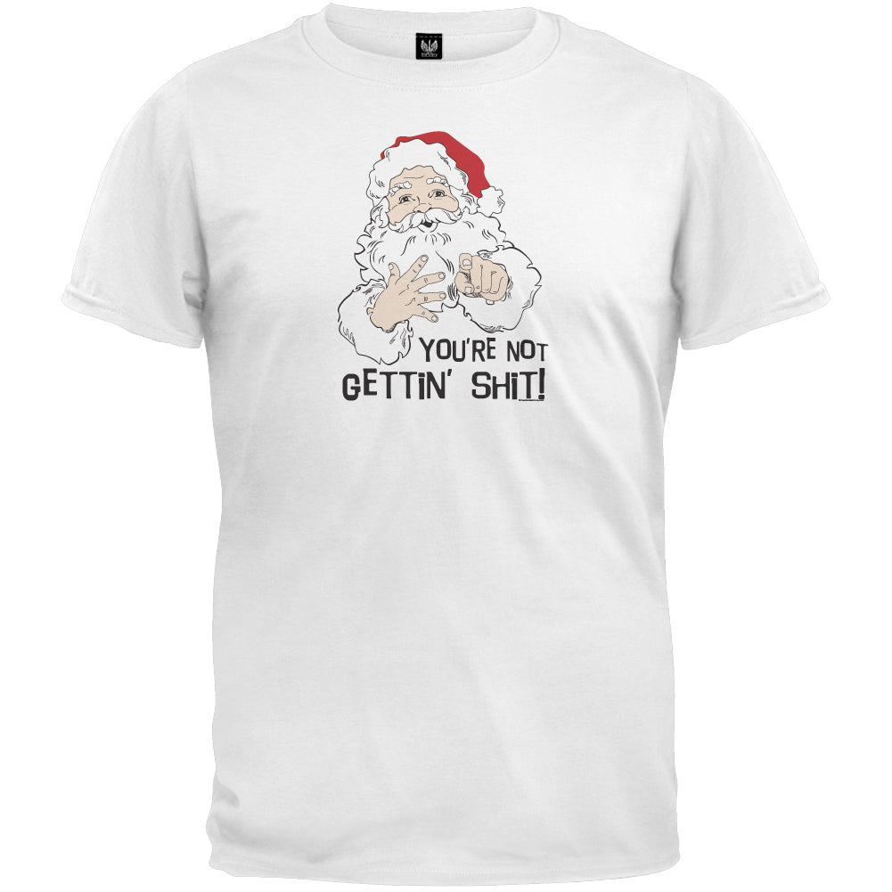 You're Not Getting Shit - Holiday T-Shirt Men's T-Shirts Old Glory 2XL White 