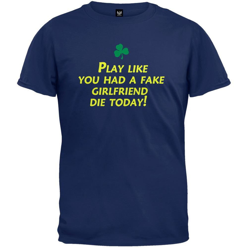 Play Like You Had A Fake Girlfriend Navy T-Shirt Men's T-Shirts Old Glory   