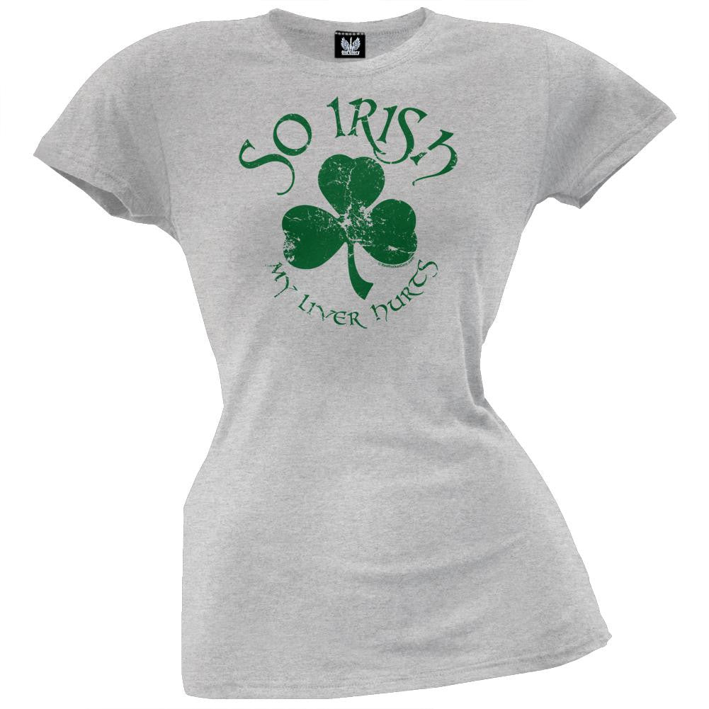 So Irish My Liver Hurts Juniors T-Shirt Juniors T-Shirts Old Glory   