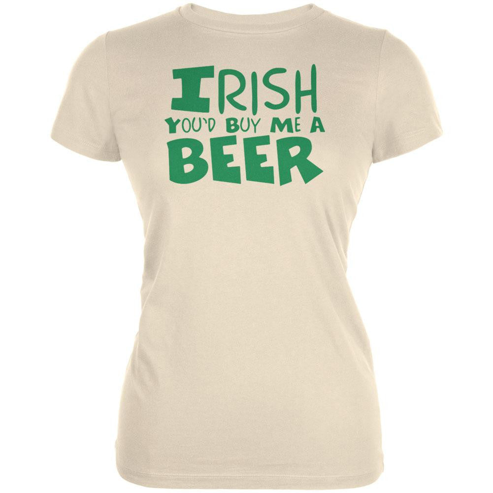 St. Patricks Day - Irish You'd Buy Me A Beer Cream Juniors T-Shirt Juniors T-Shirts Old Glory LG Off-White 