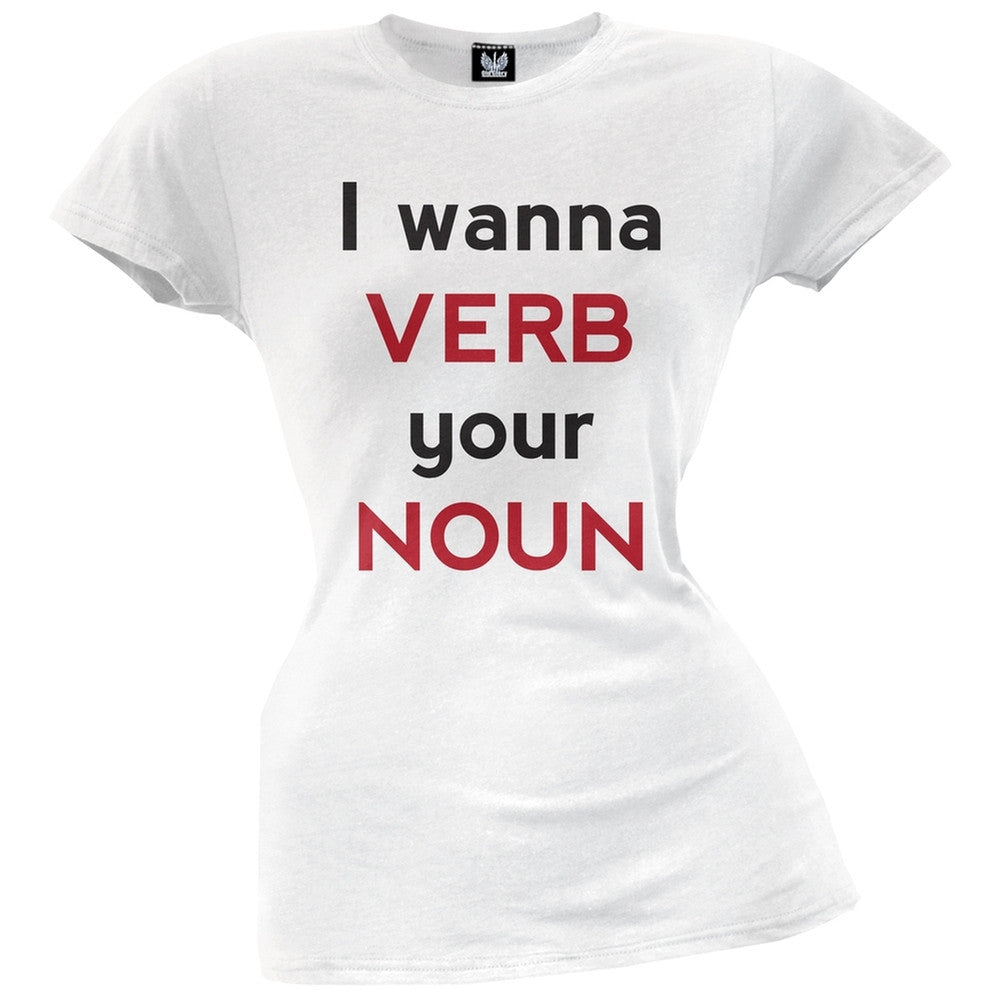 I wanna VERB your NOUN Juniors T-Shirt Juniors T-Shirts Old Glory   