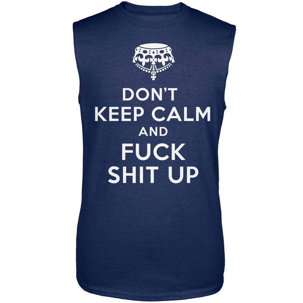 Don't Keep Calm and Fuck Shit Up Sleeveless T-Shirt Men's T-Shirts Old Glory 2XL Dark Blue