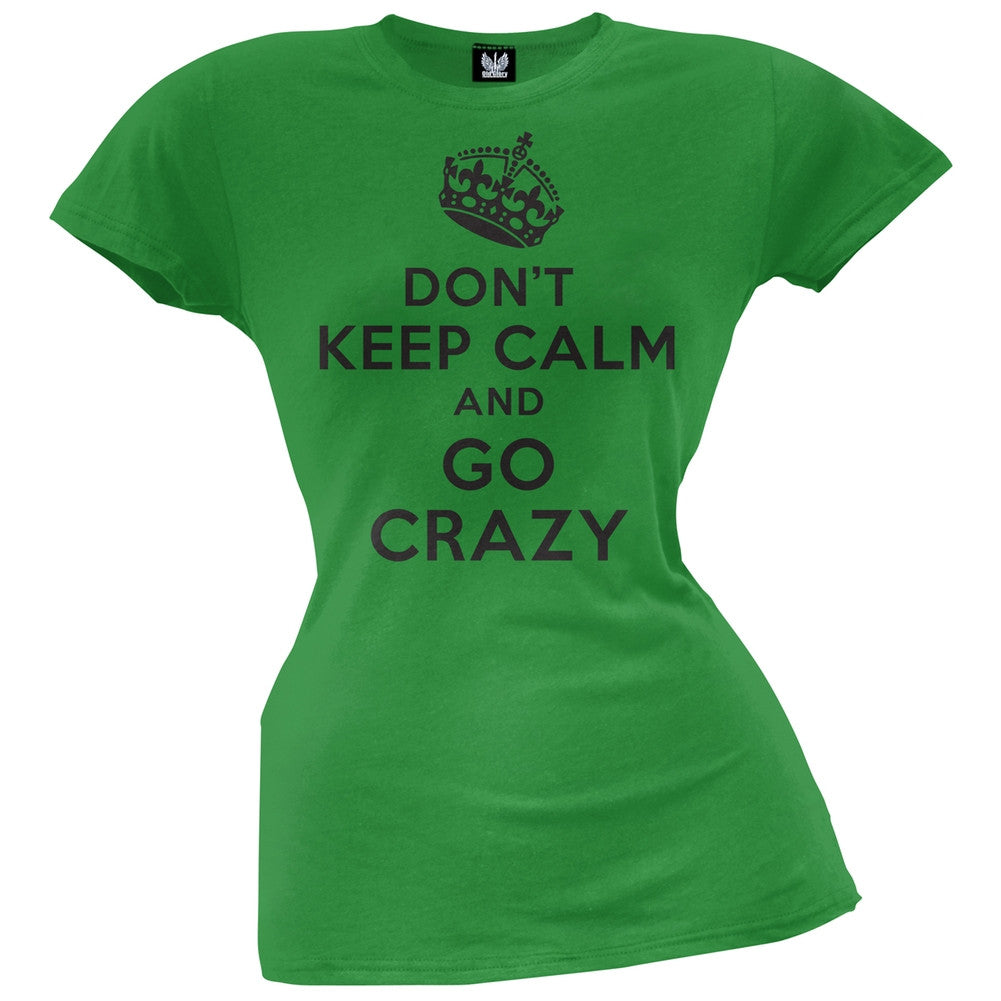 Don't Keep Calm and Go Crazy Juniors T-Shirt Juniors T-Shirts Old Glory   