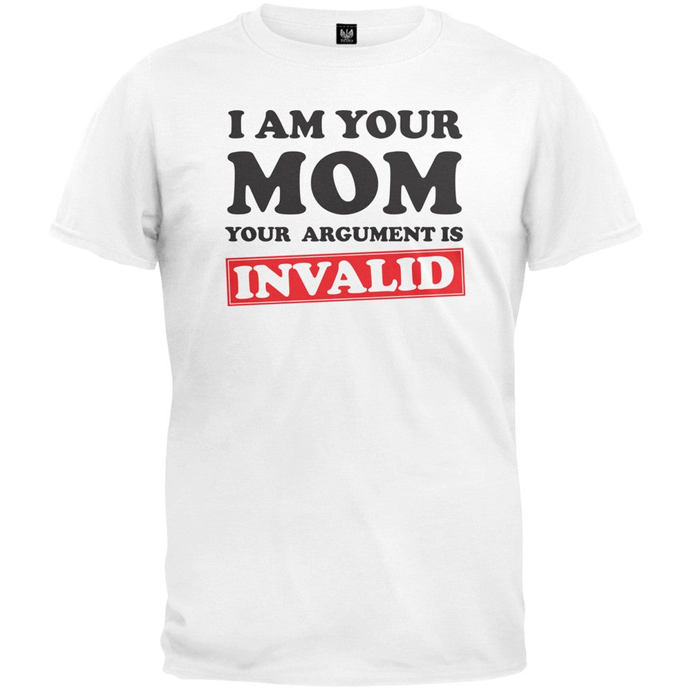 I Am Your Mom Your Argument is Invalid T-Shirt Men's T-Shirts Old Glory   