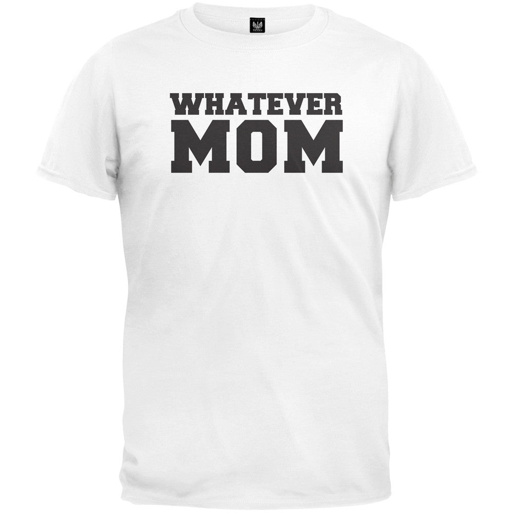 Whatever Mom T-Shirt Men's T-Shirts Old Glory   