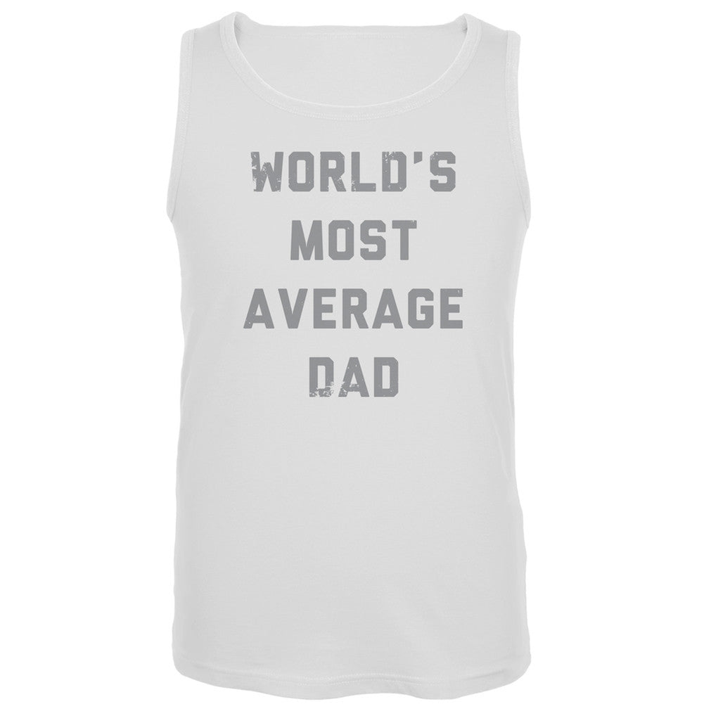 Father's Day - World's Most Average Dad Tank Top Men's Tank Tops Old Glory 2XL White 
