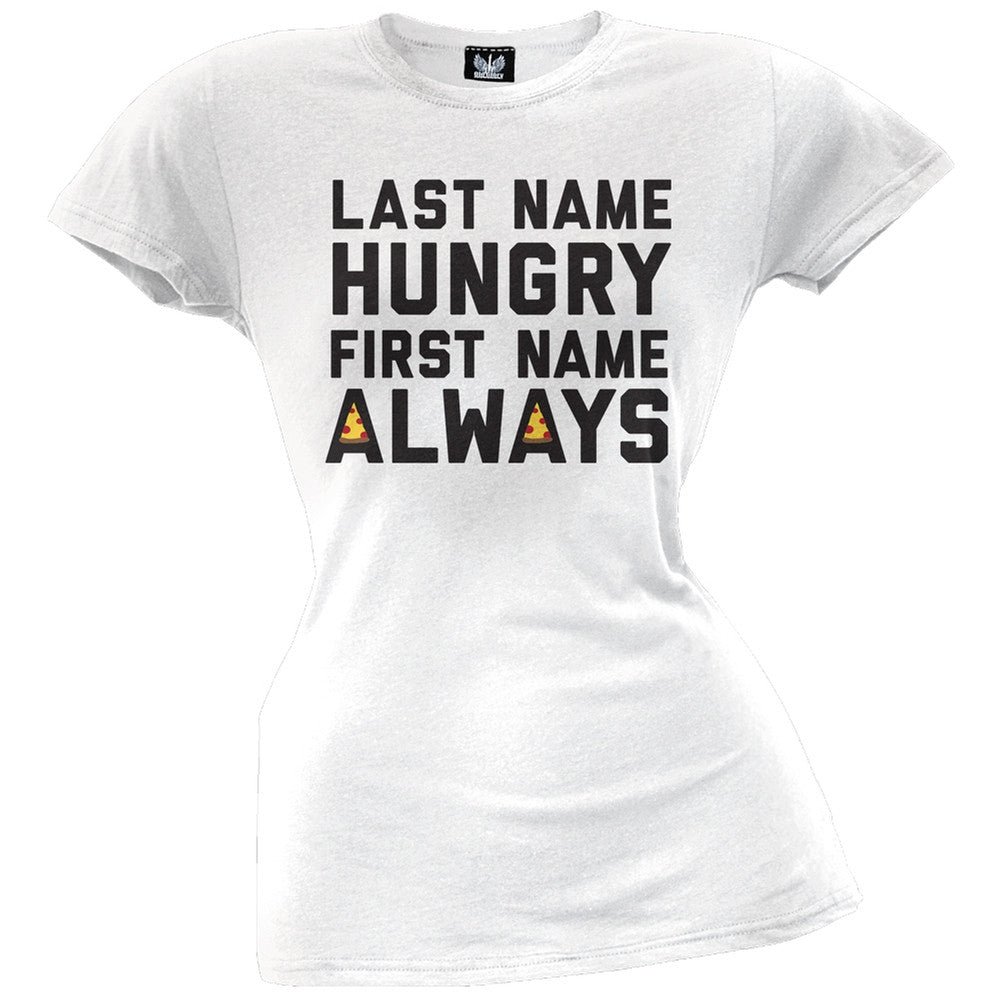 Last Name Hungry, First Name Always Juniors T-Shirt Juniors T-Shirts Old Glory   