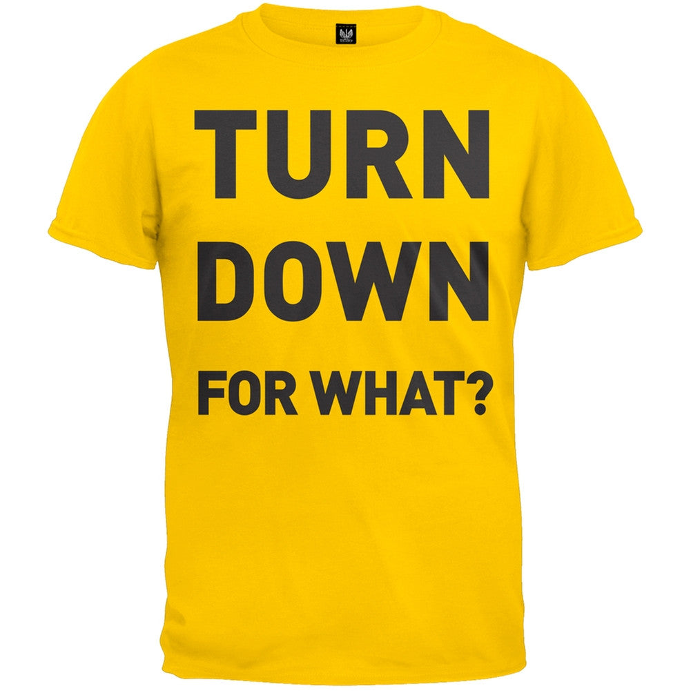 Turn Down For What Yellow T-Shirt Men's T-Shirts Old Glory 2XL Yellow 