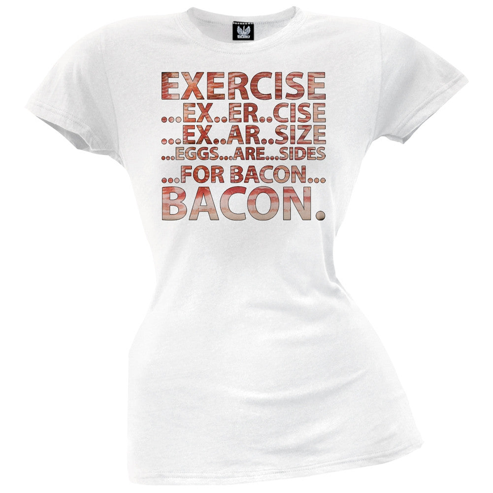 Exercise Eggs Are Sides For Bacon Juniors T-Shirt Juniors T-Shirts Old Glory SM White 