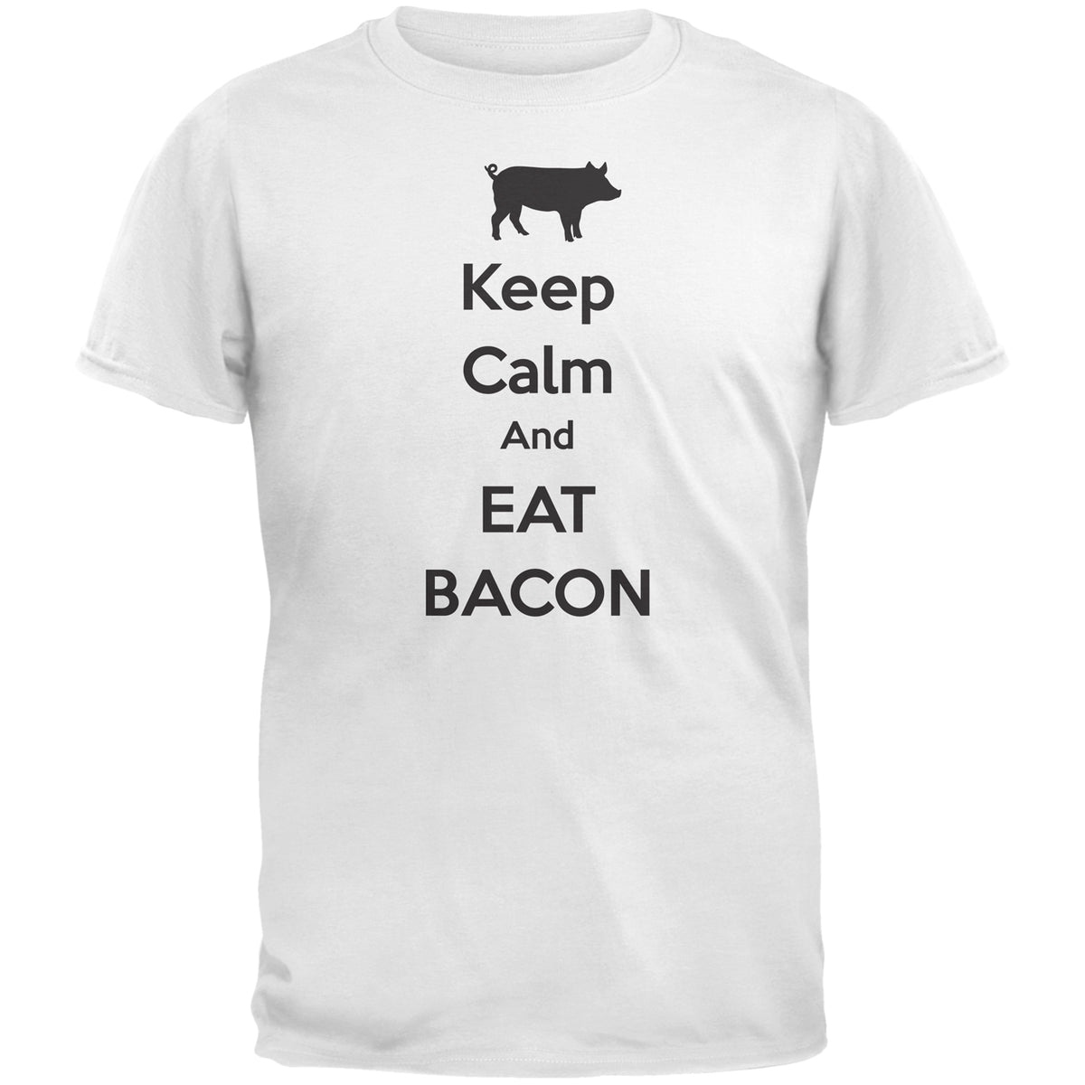 Keep Calm And Eat Bacon White Adult T-Shirt Men's T-Shirts global 2XL White 