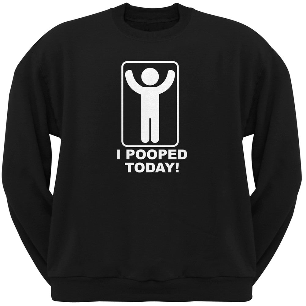 I Pooped Today Black Adult Sweatshirt Men's Sweatshirts Old Glory   