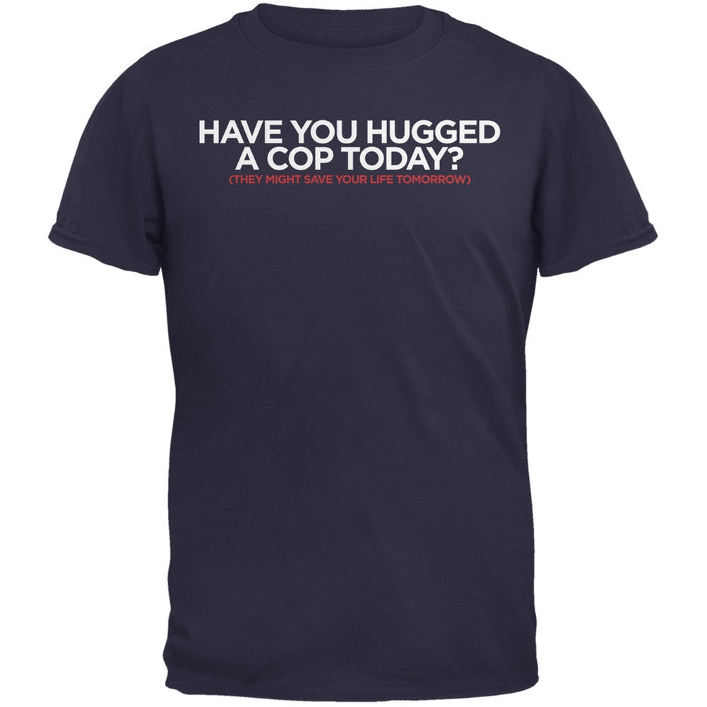 Have You Hugged a Cop Today? Black Adult T-Shirt Men's T-Shirts Old Glory   