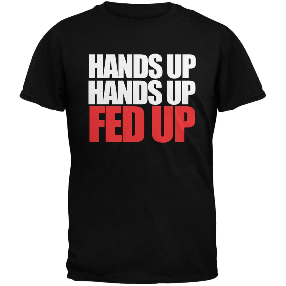 Hands Up Hands Up Fed Up Military Green Adult Green T-Shirt Men's T-Shirts Old Glory   