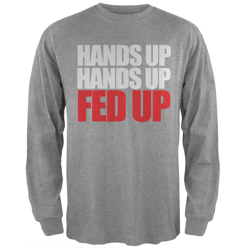 Hands Up Hands Up Fed Up Black Adult Long Sleeve T-Shirt Men's Long Sleeves Old Glory   