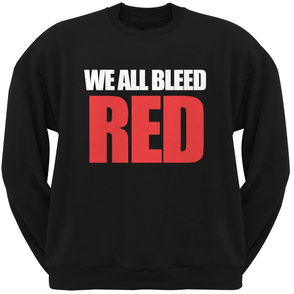 We All Bleed Red Black Adult Sweatshirt Men's Sweatshirts Old Glory   