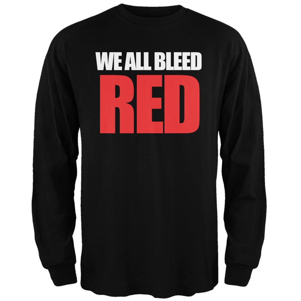 We All Bleed Red Black Adult Long Sleeve T-Shirt Men's Long Sleeves Old Glory   