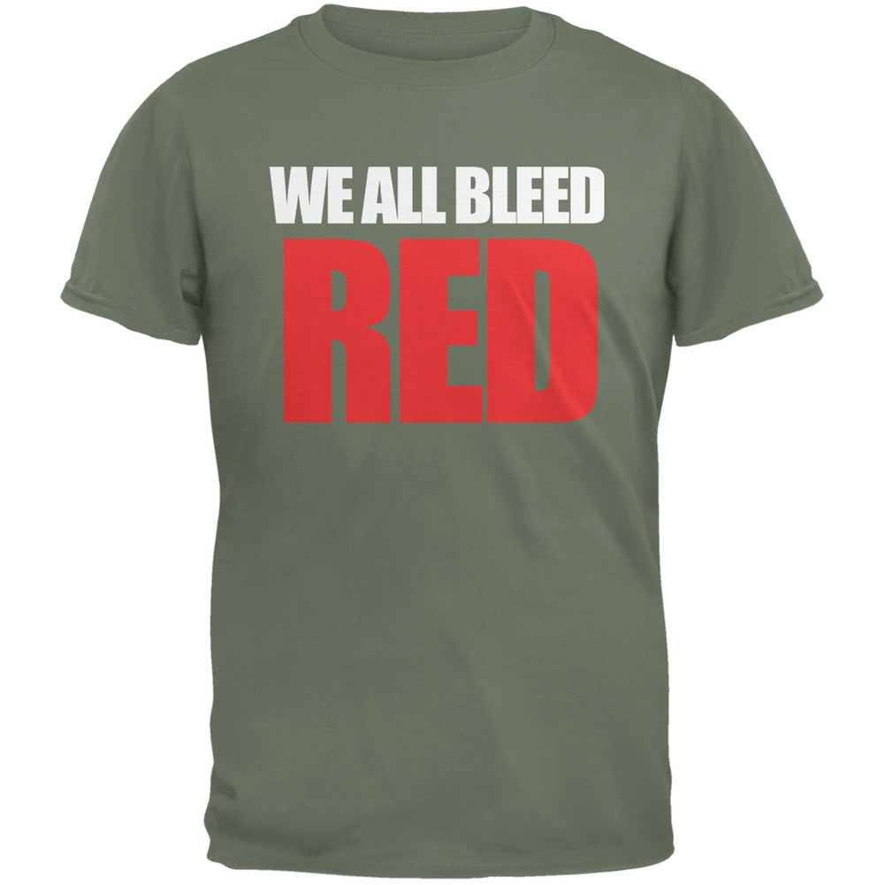 We All Bleed Red Military Green Adult T-Shirt Men's T-Shirts Old Glory   