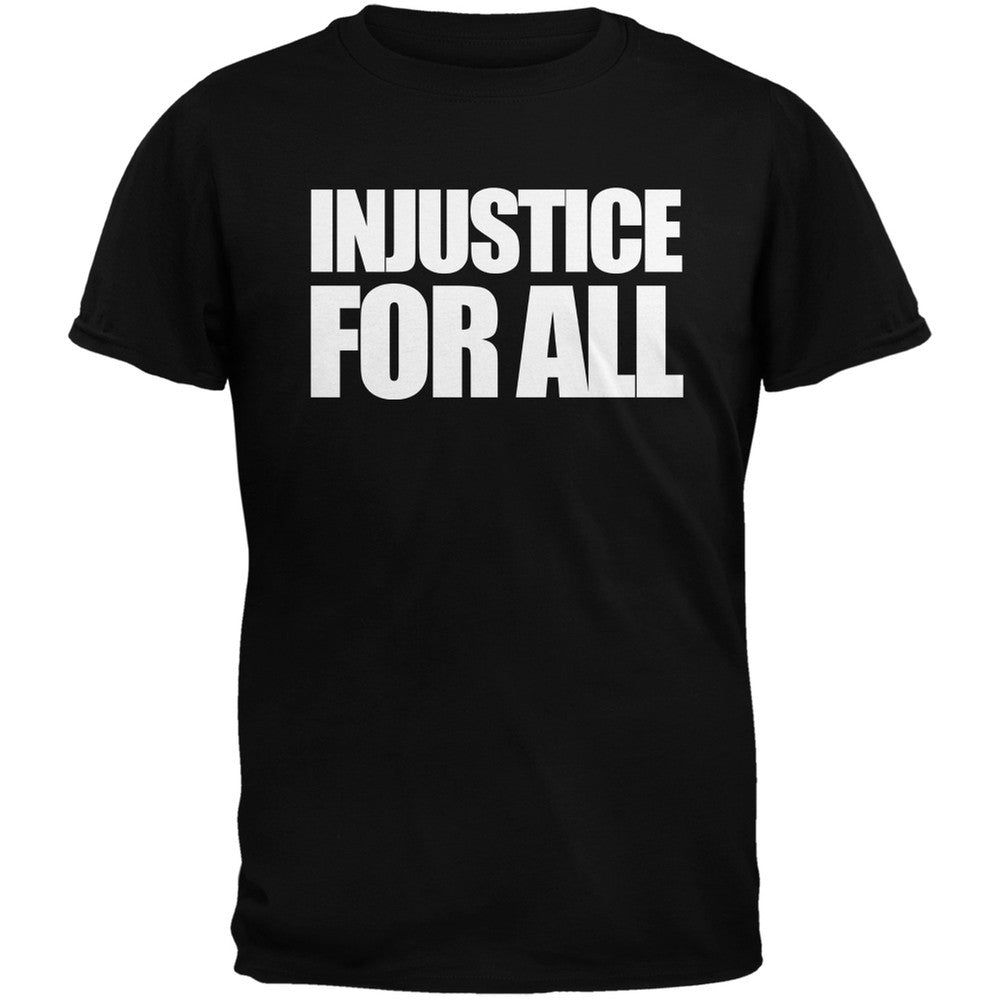 Injustice For All Black Adult T-Shirt Men's T-Shirts Old Glory   