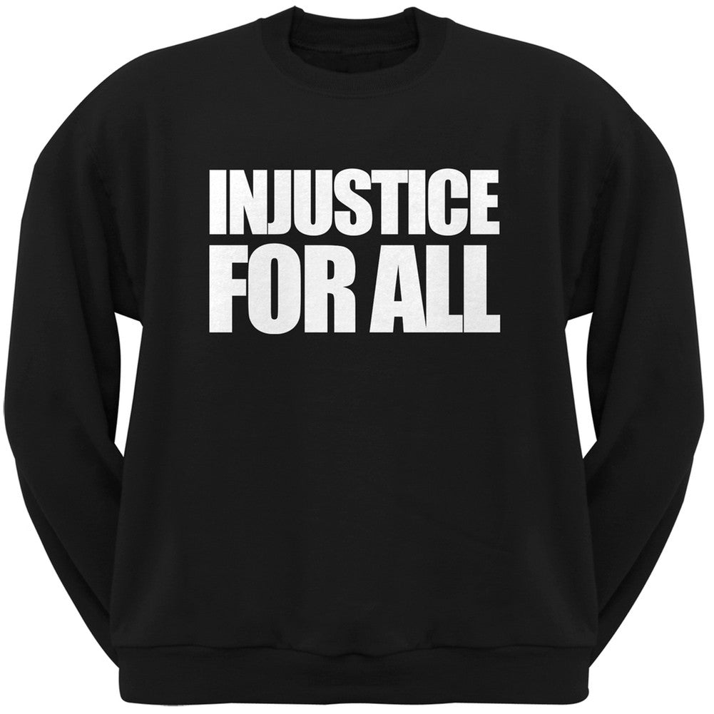 Injustice For All Black Adult Crew Neck Sweatshirt Men's Sweatshirts Old Glory   