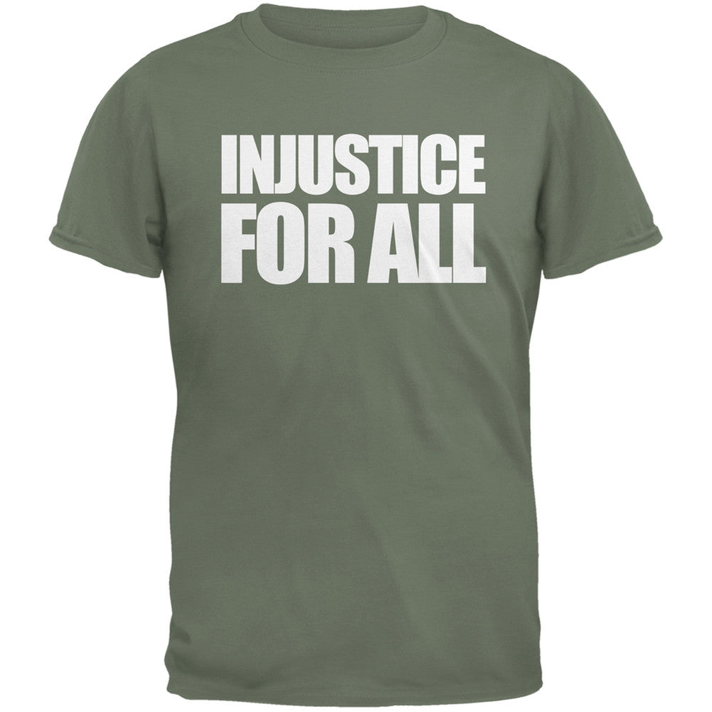 Injustice For All Military Green Adult T-Shirt Men's T-Shirts Old Glory   