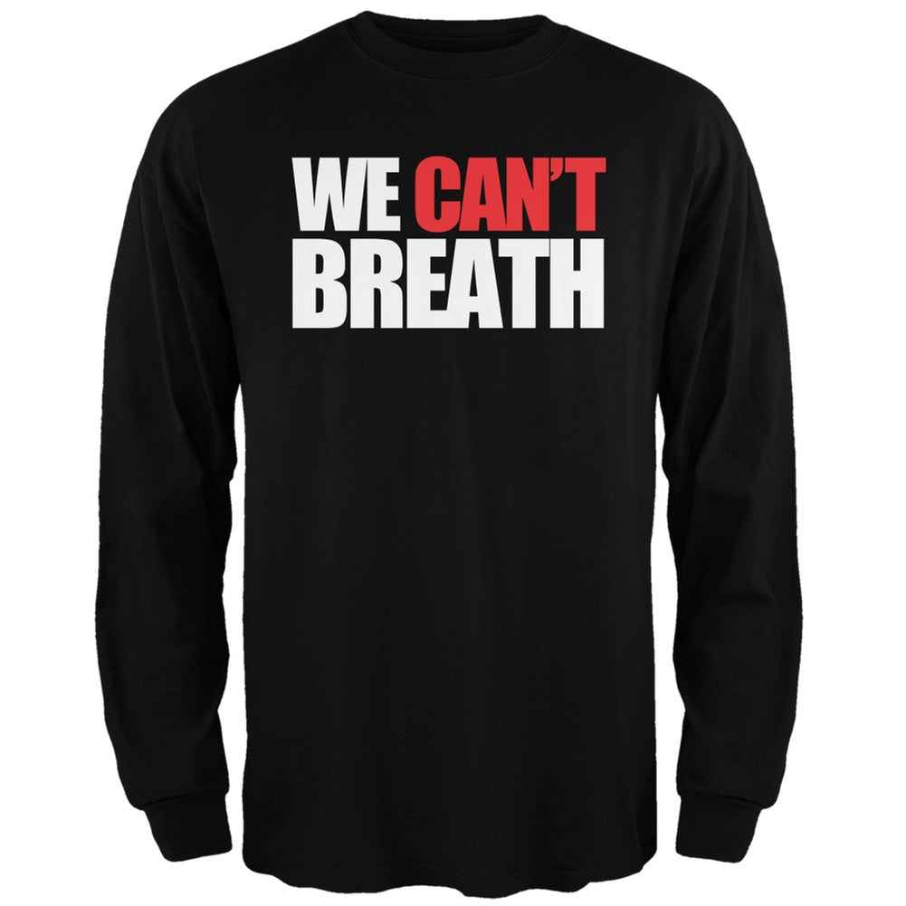 We Can't Breathe Black Adult Long Sleeve T-Shirt Men's Long Sleeves Old Glory SM Black 