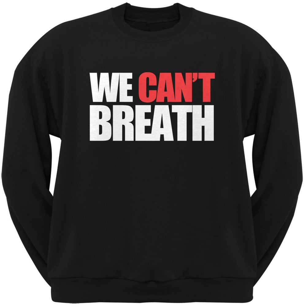 We Can't Breathe Black Adult Sweatshirt Men's Sweatshirts Old Glory SM Black 