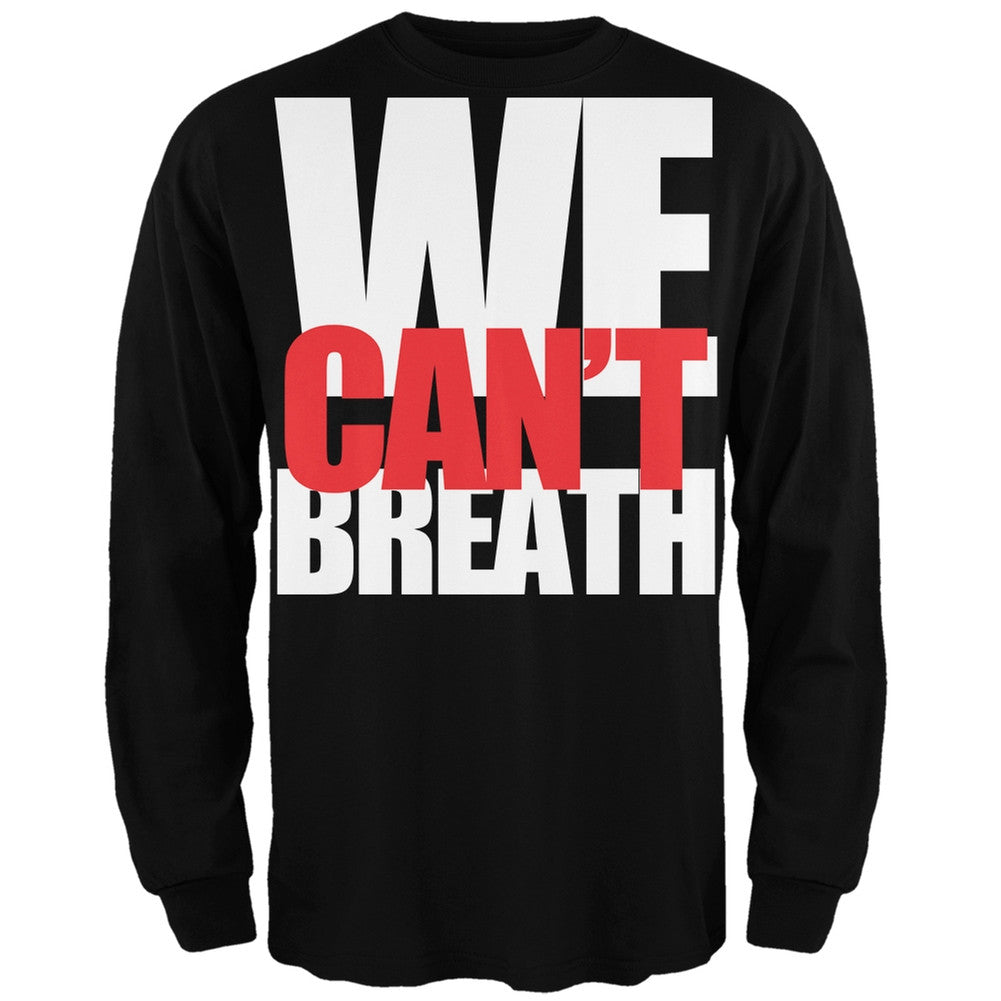 We Can't Breathe Bold Black Adult Long Sleeve T-Shirt Men's Long Sleeves Old Glory SM Black 