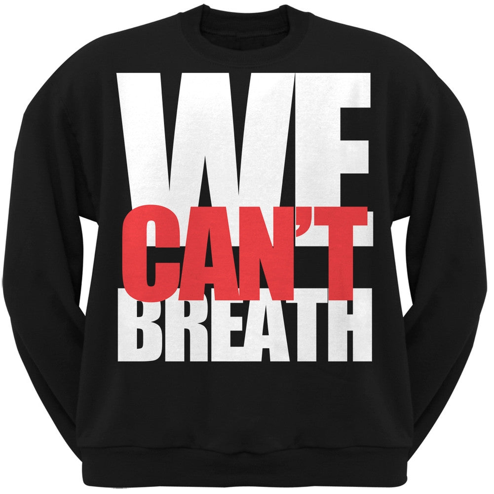 We Can't Breathe Bold Black Adult Sweatshirt Men's Sweatshirts Old Glory SM Black 