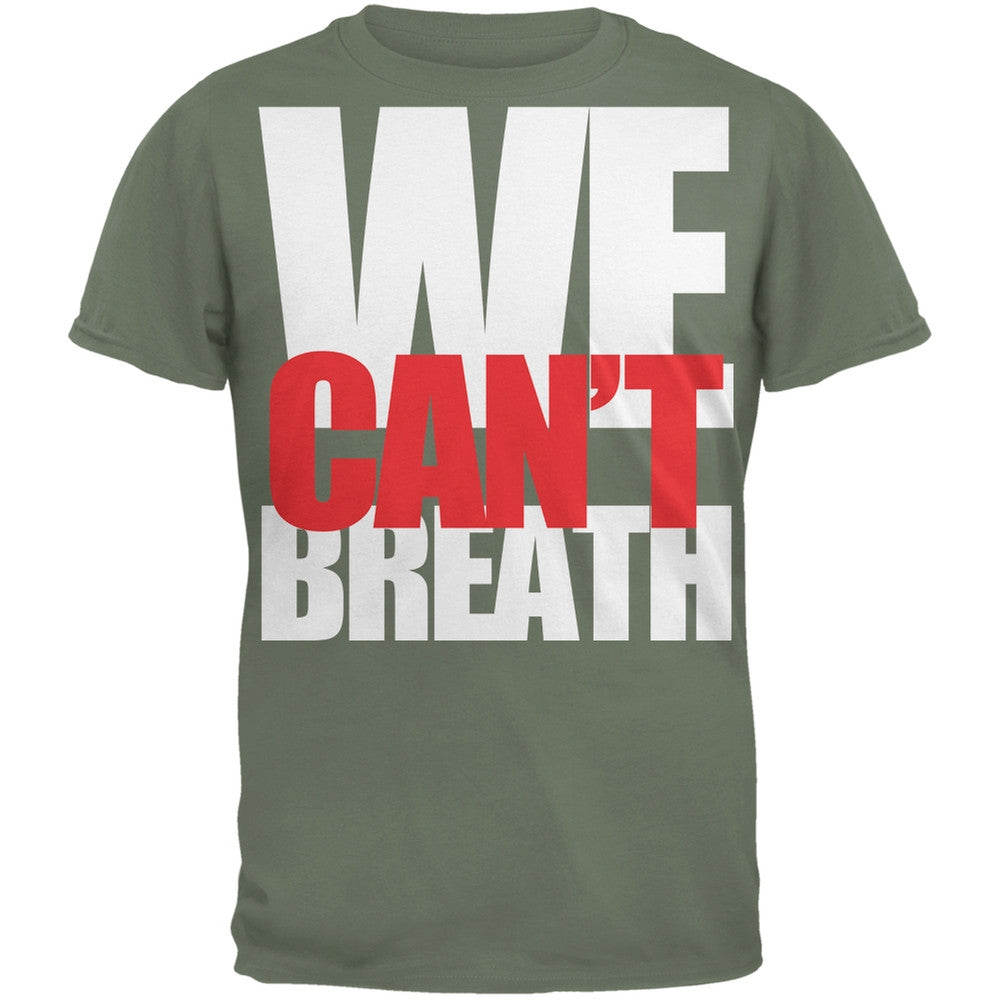 We Can't Breathe Bold Military Green Adult T-Shirt Men's T-Shirts Old Glory SM Dark Green 