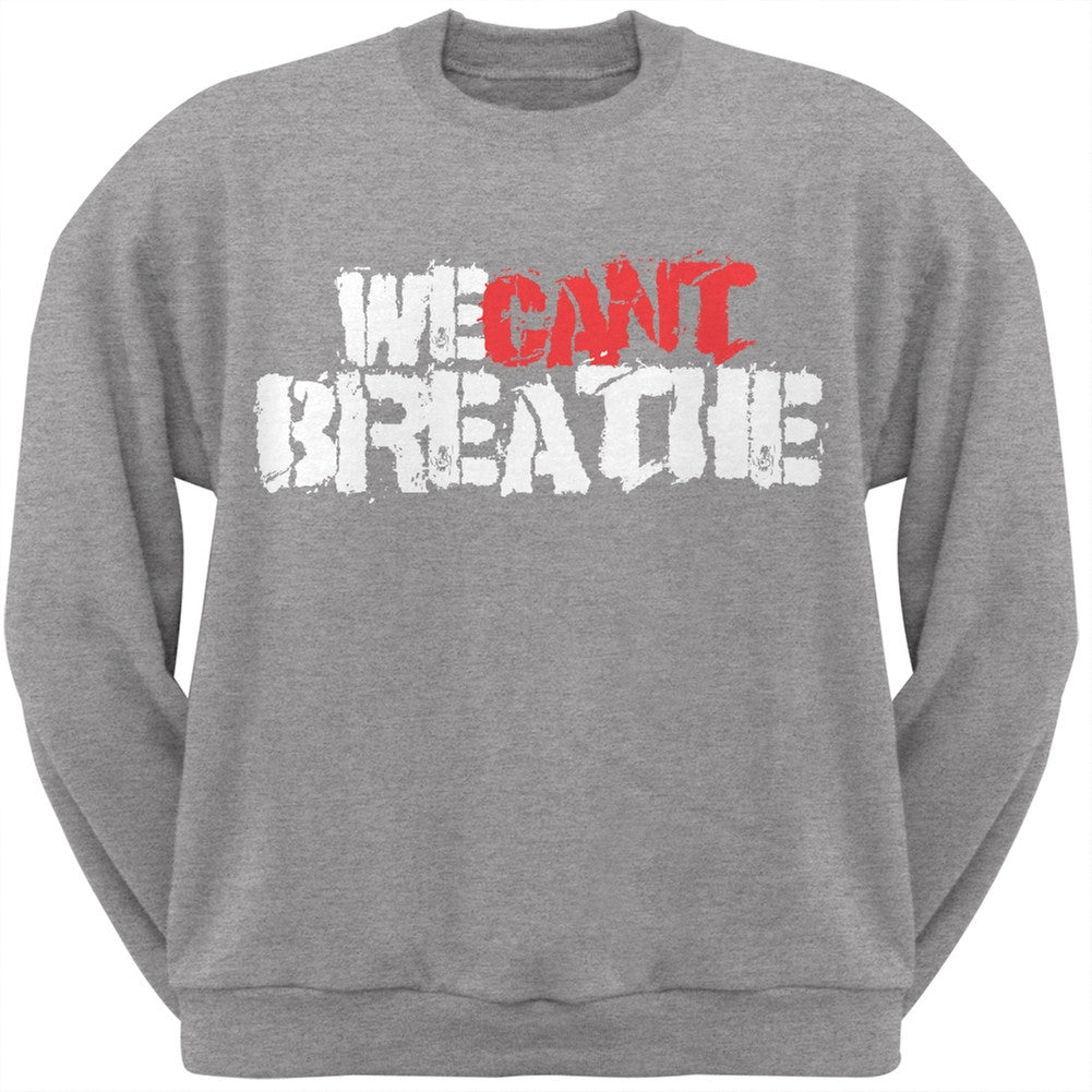 We Can't Breathe Grunge Heather Grey Adult Sweatshirt Men's Sweatshirts Old Glory SM Grey 