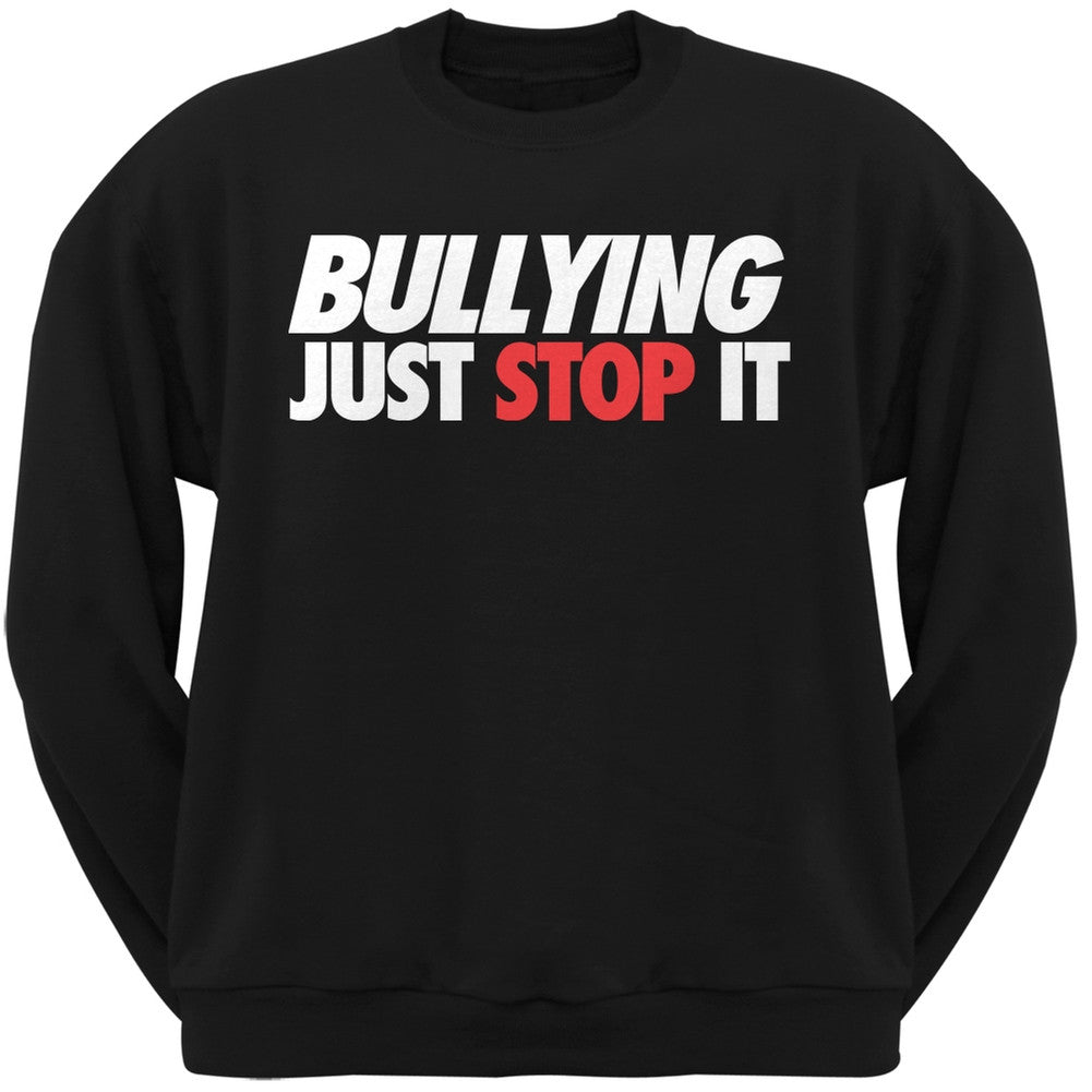 Just Stop It Bullying Black Adult Crew Neck Sweatshirt Men's Sweatshirts Old Glory   