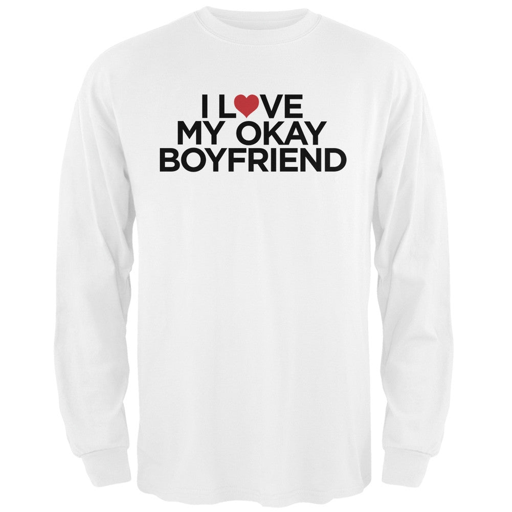 I Love My Okay Boyfriend White Adult Long Sleeve T-Shirt Men's Long Sleeves Old Glory   