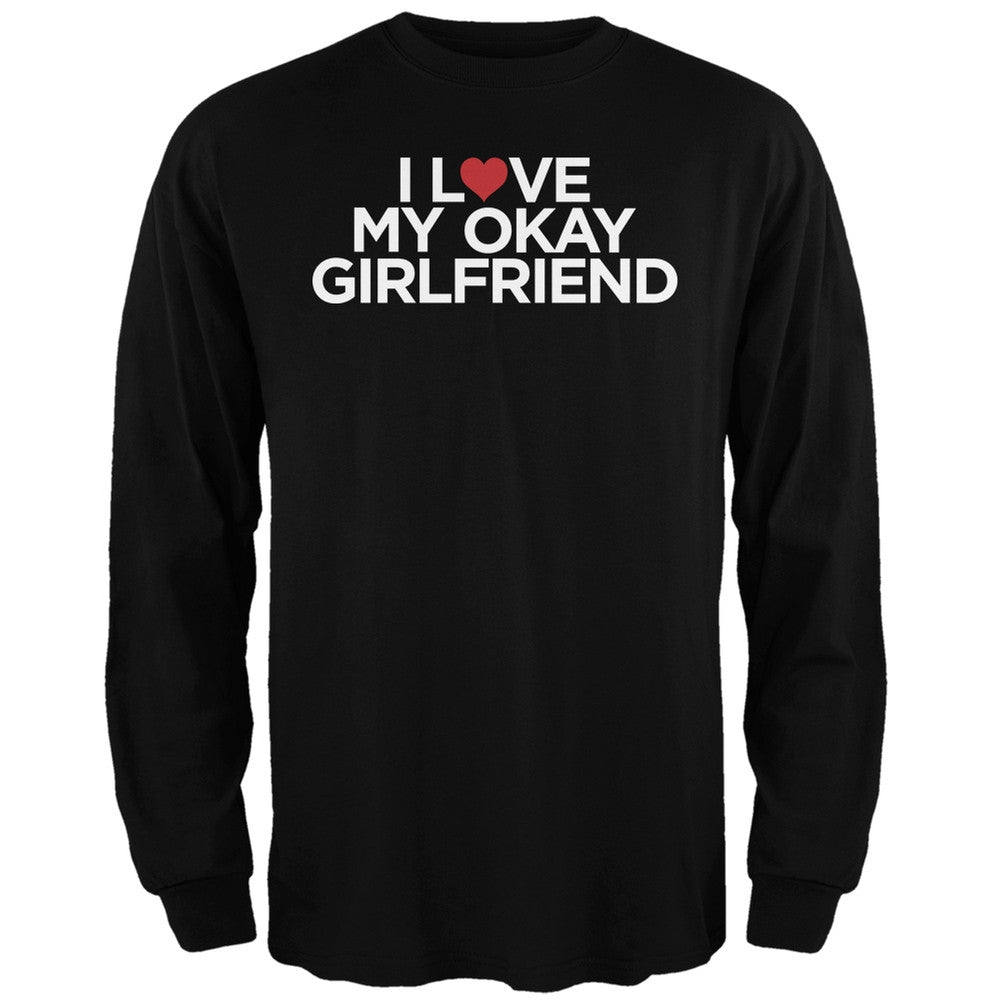I Love My Okay Girlfriend White Adult Long Sleeve T-Shirt Men's Long Sleeves Old Glory   