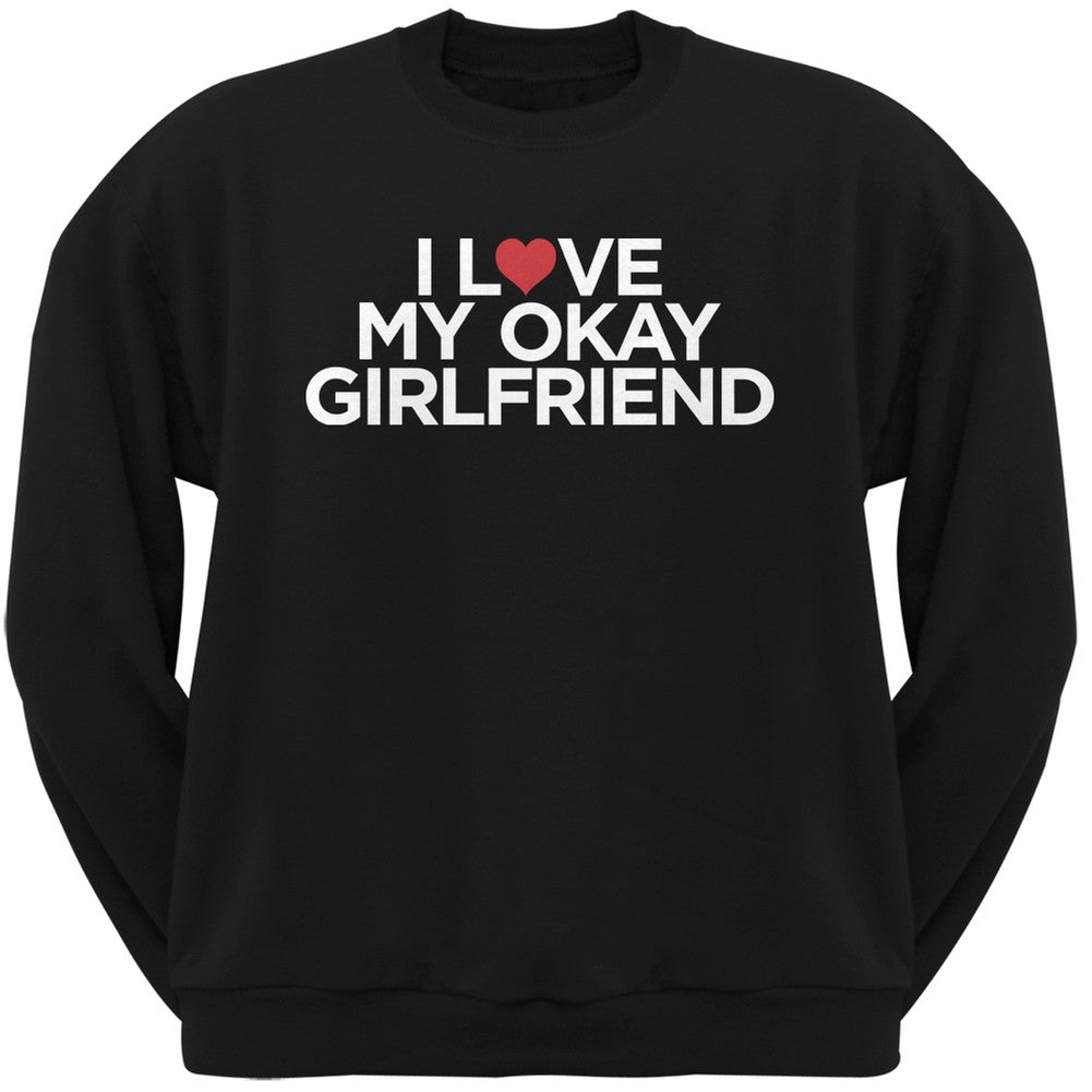 I Love My Okay Girlfriend Heather Grey Adult Crew Neck Sweatshirt Men's Sweatshirts Old Glory   