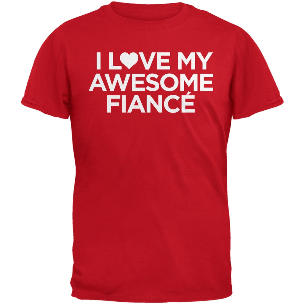 Valentine's Day - I Love My Awesome FiancÃ¢â€Å“ÃƒÂ¢Ã¢â€Â¬Ã¢Å’Â Red Adult T-Shirt Men's T-Shirts Old Glory 2XL Red 