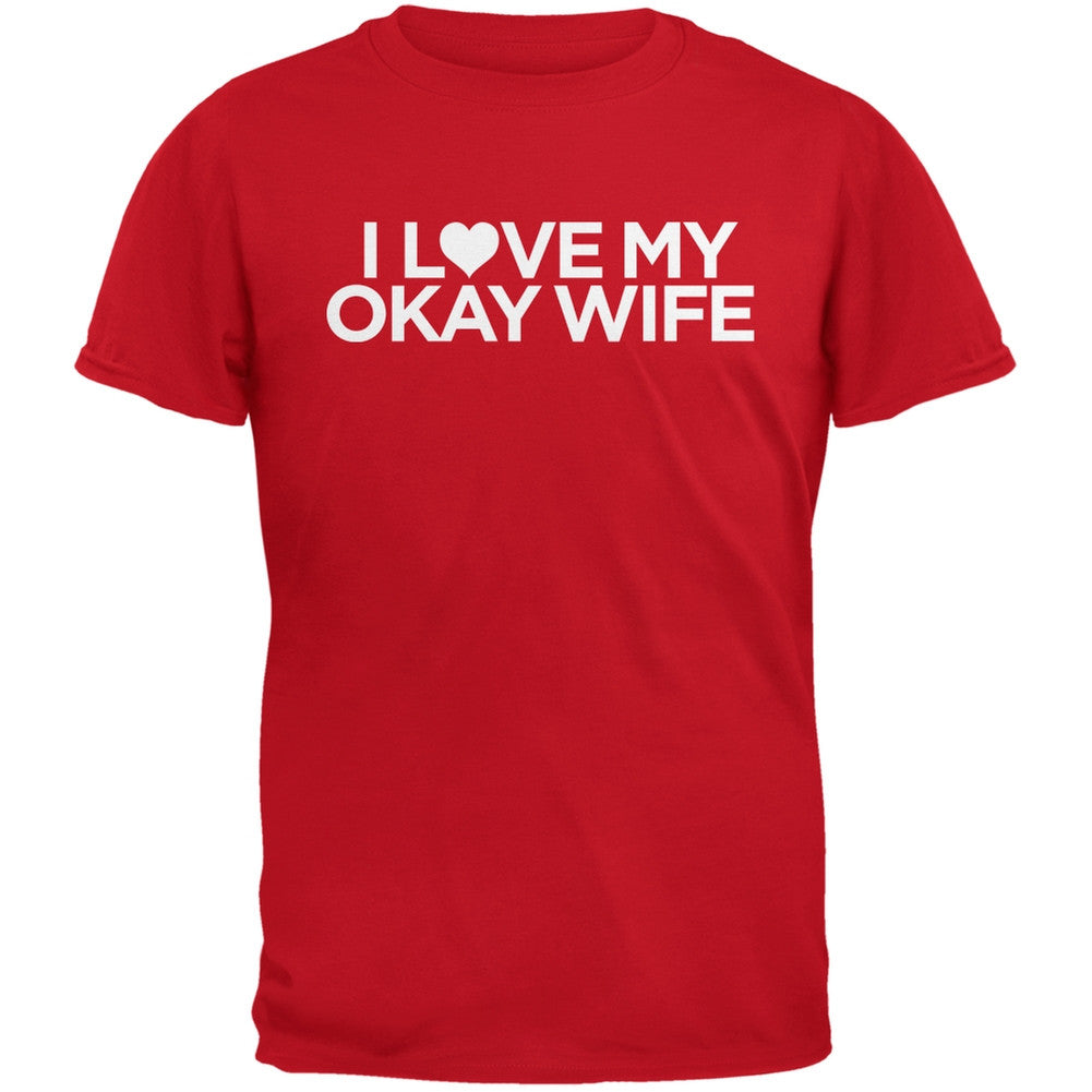 I Love My Okay Wife Red Adult T-Shirt Men's T-Shirts Old Glory 2XL Red 