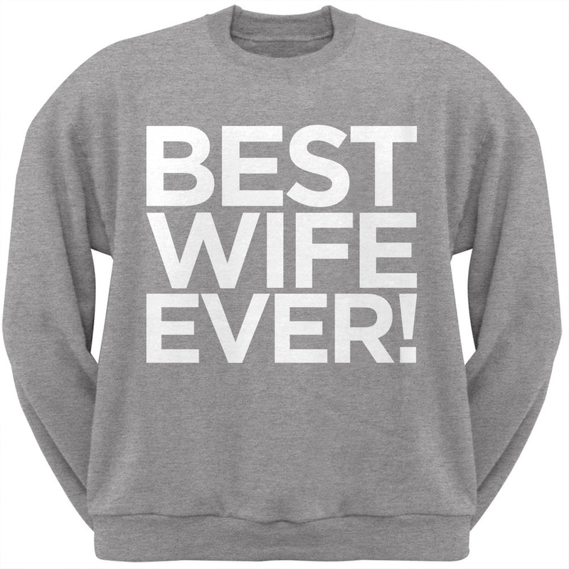 Best Wife Ever Black Adult Crew Neck Sweatshirt Men's Sweatshirts Old Glory   