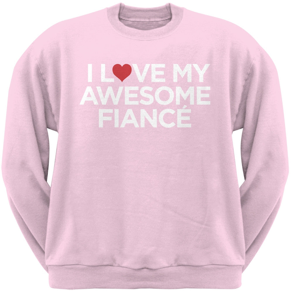 I Love My Awesome Fiance Light Pink Adult Crew Neck Sweatshirt Men's Sweatshirts Old Glory   