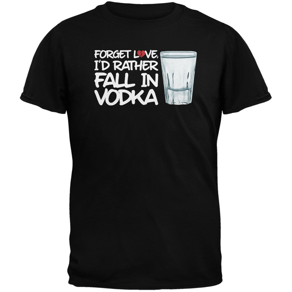 Valentine's Day - Forget Love, I'd Rather Fall in Vodka Black Adult T-Shirt Men's T-Shirts Old Glory   