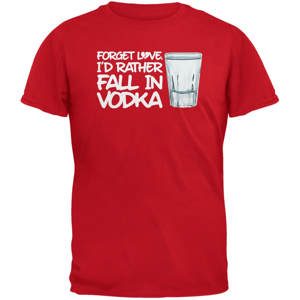 Forget Love, I'd Rather Fall in Vodka Red Adult T-Shirt Men's T-Shirts Old Glory SM Red 