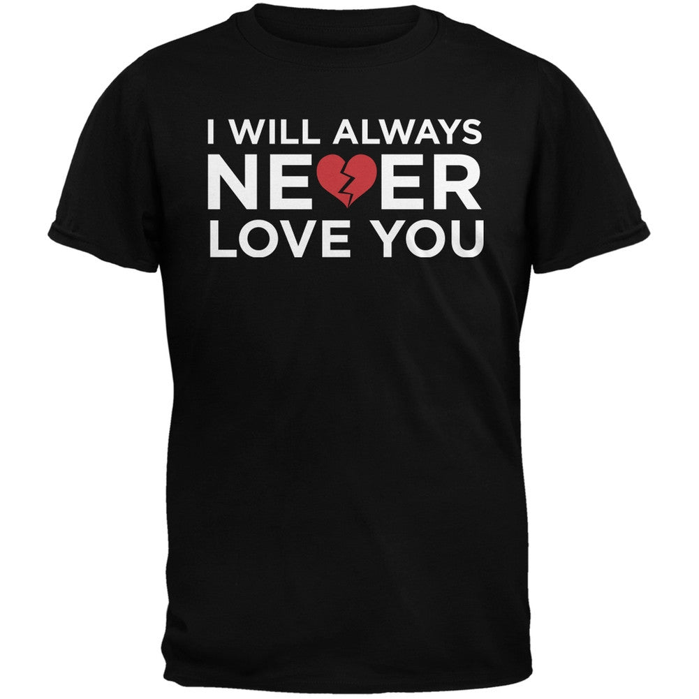 I Will Always Never Love You Black Adult T-Shirt Men's T-Shirts Old Glory   