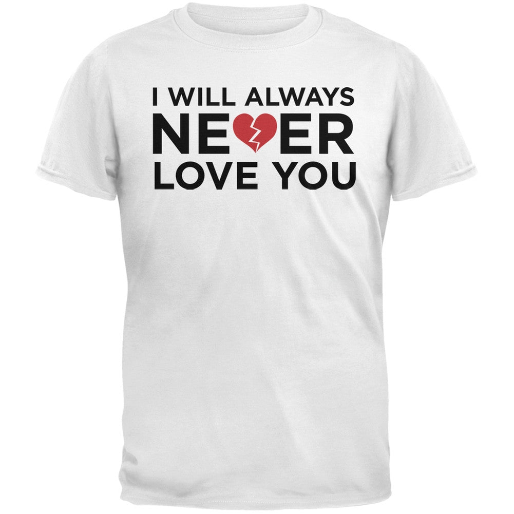 I Will Always Never Love You Black Adult T-Shirt Men's T-Shirts Old Glory   